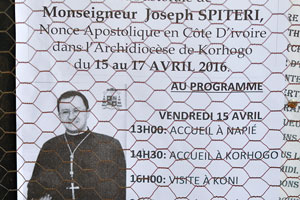 Pastoral visit of Monsignor Joseph Spiteri (the Apostolic Nuncio in Cote D'Ivoire in the Archdiocese of Korhogo) from 15 to 17 April 2016